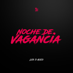 NOCHE DE VAGANCIA