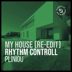 Rhythm Controll - My House (1987) / Pliniou (Re-Edit)