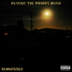 Beyond the Bright Moon (Remastered 2026)