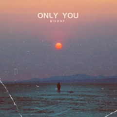 Only you
