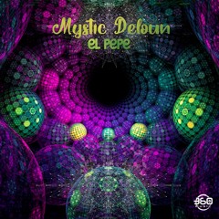 Mystic Deloun - El Pepe (Original Mix) OUT NOW!