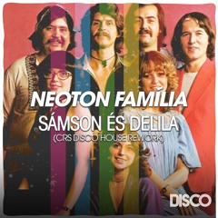 Neoton Família - Sámson És Delila (CRs Disco House Rework)