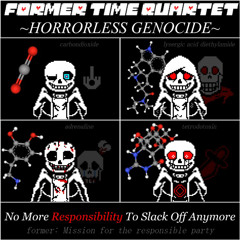 Former Time Quartet ~Horrorless Genocide~ No More Responsibility To Slack Off Anymore