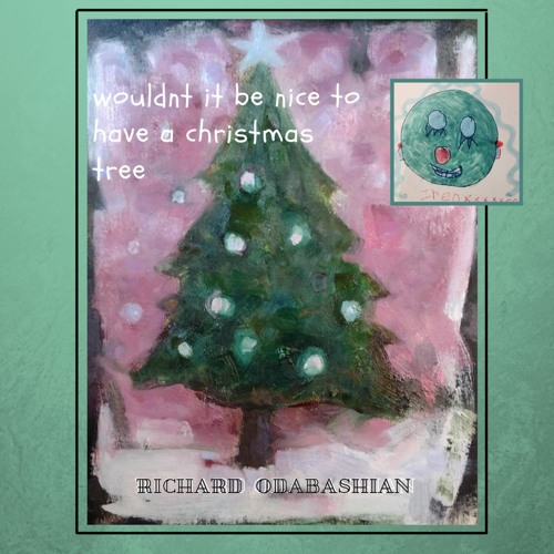 Stream Wouldn't it be Nice to Have a Christmas Tree by Richard
