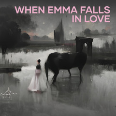 When Emma Falls in Love