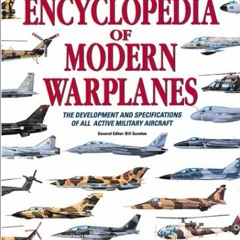 [READ] EBOOK EPUB KINDLE PDF The Encyclopedia of Modern Warplanes: The Development and Specification