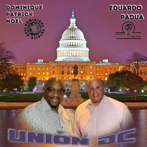 Stream Unión DC - Eduardo Padua & Dominique Patrick Noel by Solar Latin Club  | Listen online for free on SoundCloud