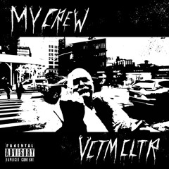 My Crew (prod. Keith R. and Vctm Cltr)