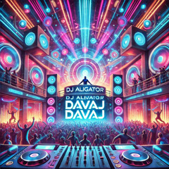 Dj Aligator - Davaj Davaj Remix (Alex Hommel 2024)