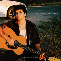 End of the Day - Nour Khodr