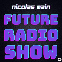 Nicolas Main - Future Radio Show - EP 001