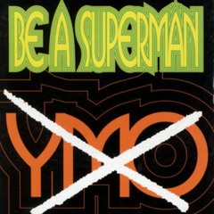 BE A SUPERMAN_YMO_Cover