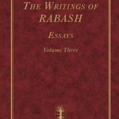 [READ] EPUB 🖋️ The Writings of RABASH - Essays - Volume Three (The Writings of Rabas
