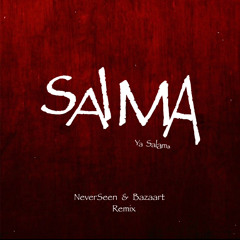 Salma Ya Salama (NeverSeen x Bazaart Remix)