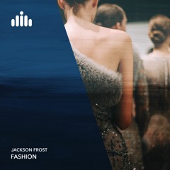 Jackson Frost - Abstract Fashion House [FREE DOWNLOAD]