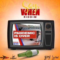 Say When Riddim Mix (Skinny Fabulous & Lyrikal)(Soca 2022)