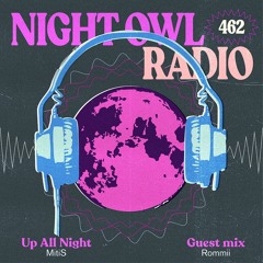 Night Owl Radio 462 ft. MitiS and rommii