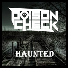 PoisonCheck - Haunted (Original Mix)