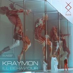 RUNE137: Kraymon — Ill Behaviour 🔥 OUT NOW 🔥