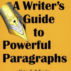 [View] EBOOK 🧡 A Writer's Guide to Powerful Paragraphs by  Victor C. Pellegrino [EBO