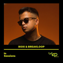 Boix & Breakloop - LOS40 Dance In Sessions (29/11/2025)