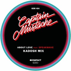 Captain Mustache - About Love (Kadosh Remix) [Kompakt]