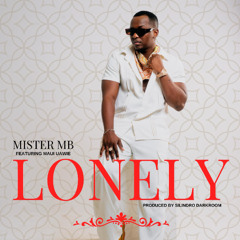 Mister MB - Lonely Ft (Maui Uawie)