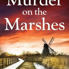 Download ⚡️ [PDF] Murder on the Marshes A gripping murder mystery thriller that will keep you tu