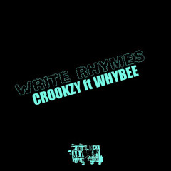 Write Rhymes - Crookzy ft. Whybee
