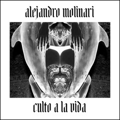 Alejandro Molinari - Culto A La Vida (BadWolf Remix)