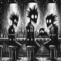 Tony Soprano - ELIXIRSELLER Ft. SEABRR and RAIN