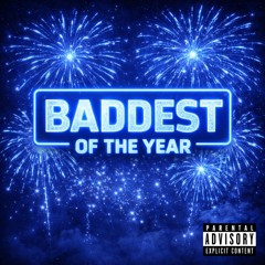 Baddest Of The Year