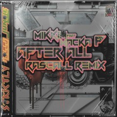 MikkiM Feat. Macka P - After All (Rascall Remix)