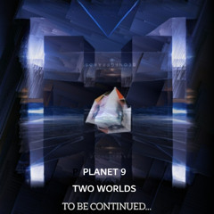 Somewhere In The Future Of Music - PLANET 9  - TWO WORLDS  -_- AVATAR  - EPISÓDA 48 .