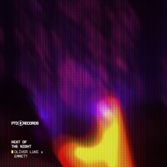 HEAT OF THE NIGHT - OLIVER LUKE x EMMETT [FREE DOWNLOAD]