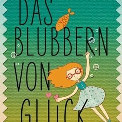 PDF/READ Das Blubbern von Glück BY Barry Jonsberg