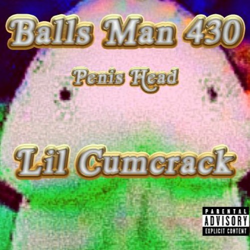 Penis Head (ft. Balls man 430) (Prod. Delixe)