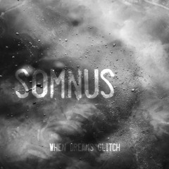 Somnus - Demo 1