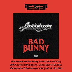 Aventura Ft Bad Bunny - Volví ( 3 Versiones Free Download )
