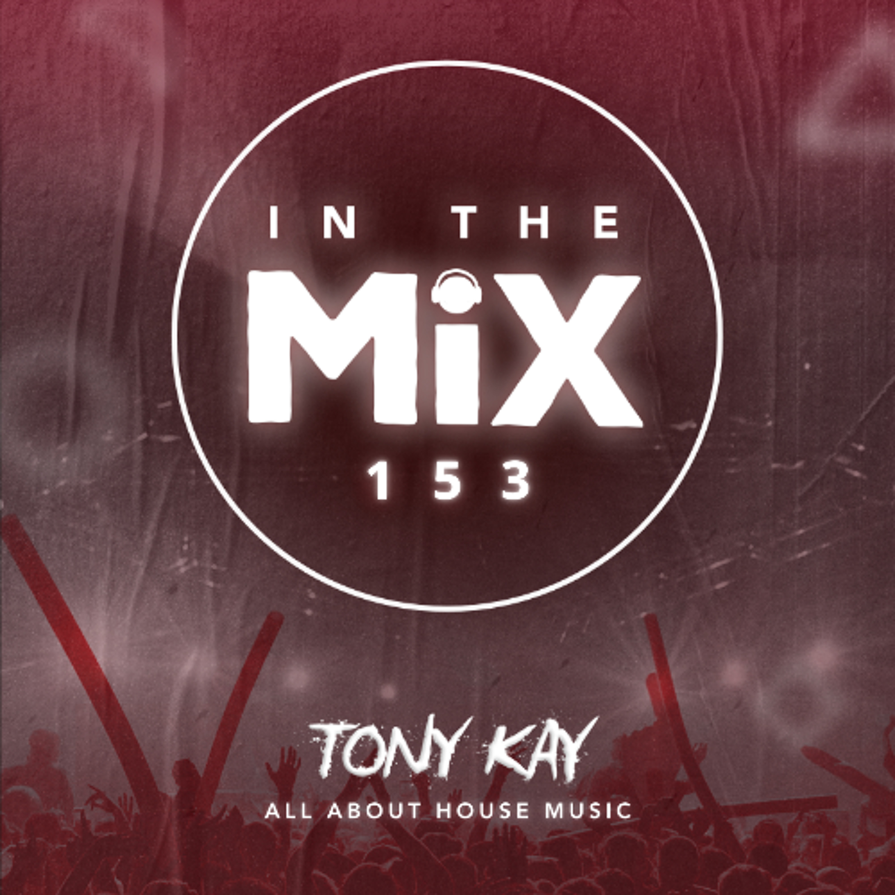 Tony Kay - In The Mix Radio Show