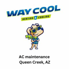 AC maintenance Queen Creek, AZ