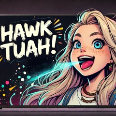 Hawk Tuah (Spit on That Thing)