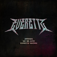 Artemas - Eat Me Alive (Everettz Edition)