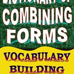 Read PDF 📖 Dictionary of Combining Forms: Vocabulary Building (English Word Power Bo
