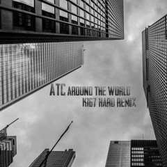 ATC - Around The World (k167 Hard Remix)