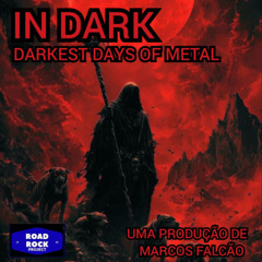 IN DARK - DARKEST DAYS OF METAL