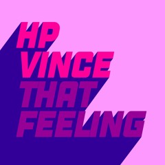 HP Vince - That Feeling