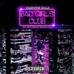 Valentine Dalla - Bad Girls Club (feat. Jenny Ondamic, Adelaide & BGC)