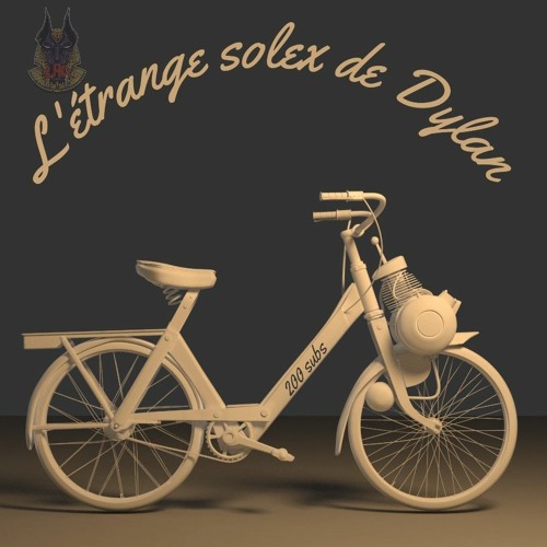 L.A.D - L'étrange solex de dylan (200 subs)