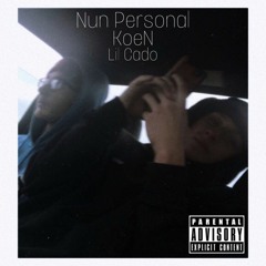 Nun Personal (Ft. Lil Cado)